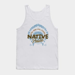 Native Pride - still here | still strong Tank Top